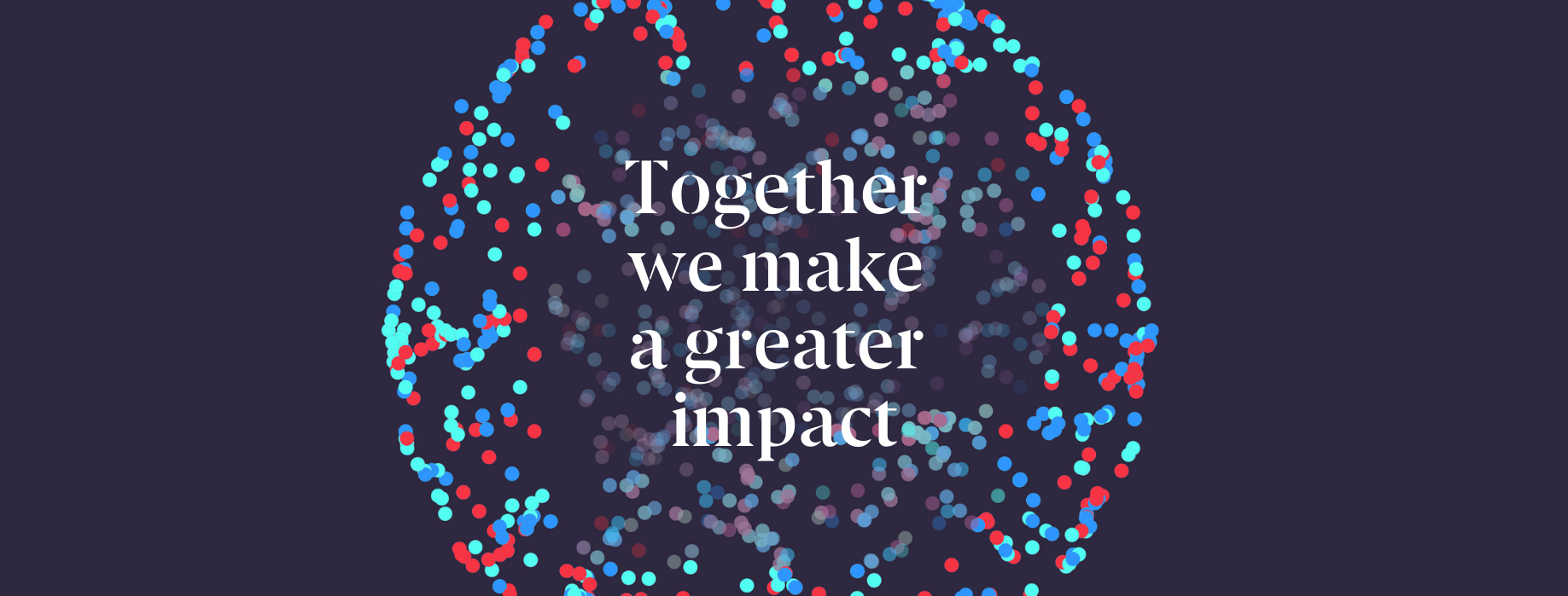 Together we make a greater impact